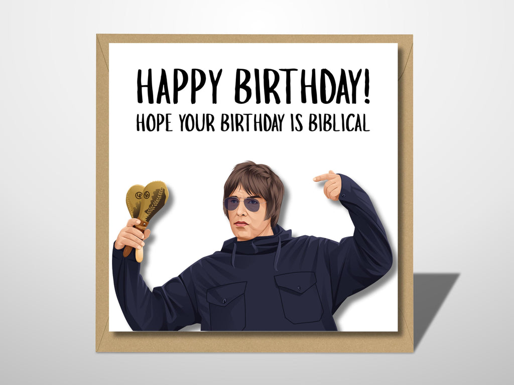 Liam Gallagher Birthday Card - Oasis Card - Hope Your Birthday Is Biblical