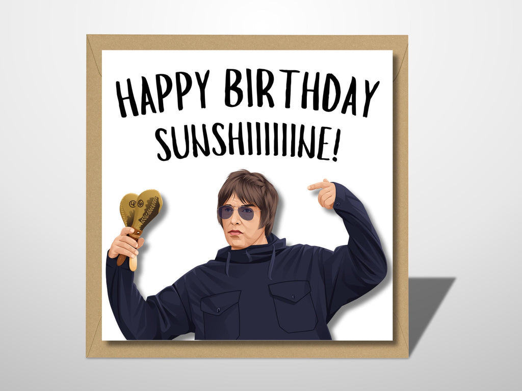 Funny Liam Gallagher Card - Happy Birthday Sunshine - Oasis Birthday Card